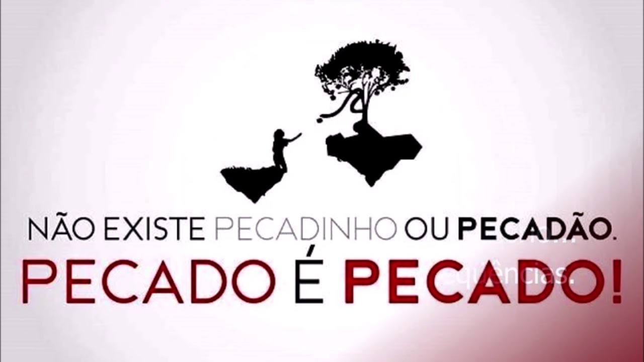 Pecadinho e PecadÃ£o. Sim, eles existem